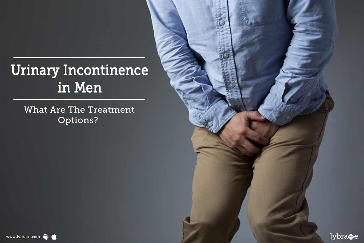 Urinary Incontinence in Men - What Are The Treatment Options?