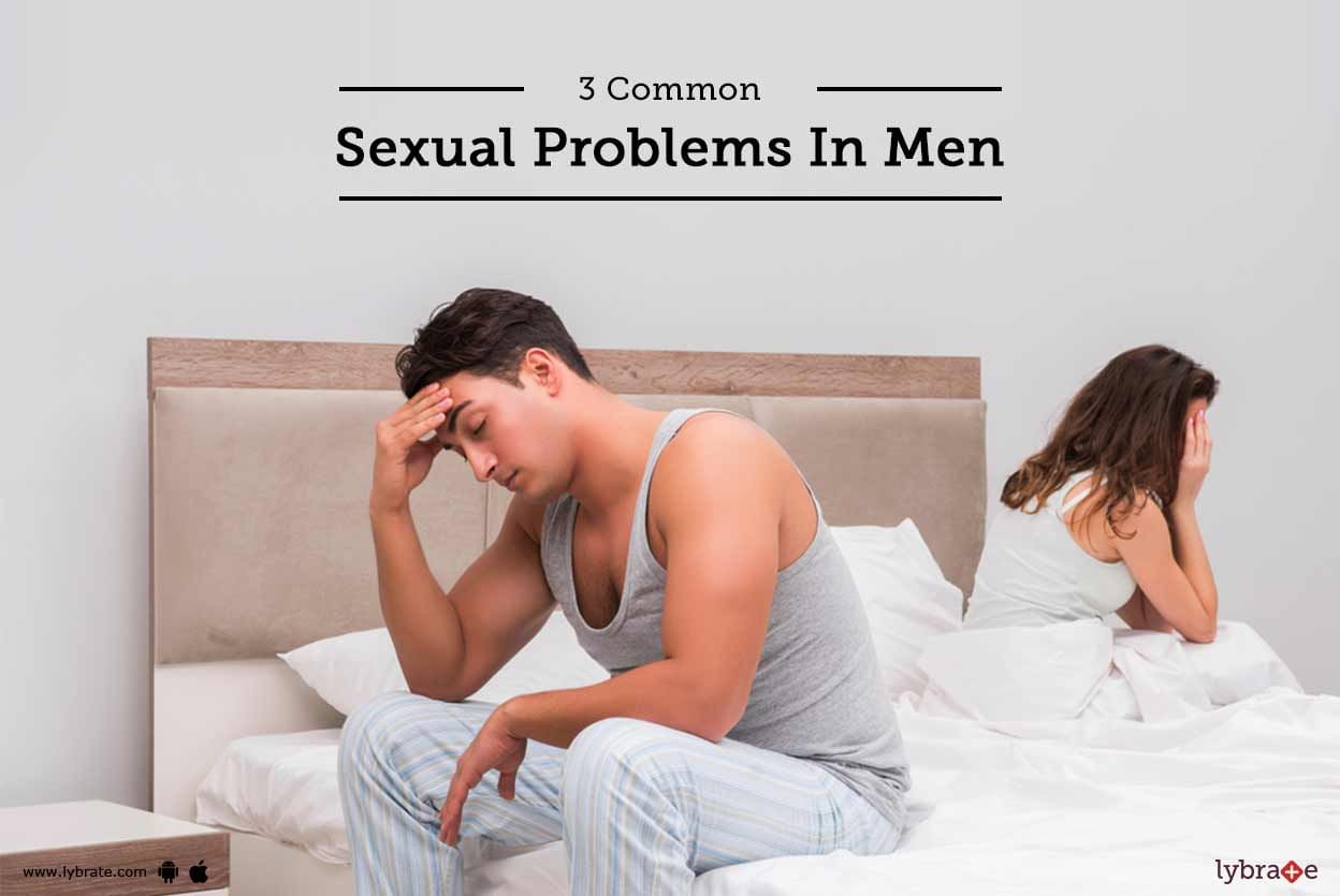 3 Common Sexual Problems In Men
