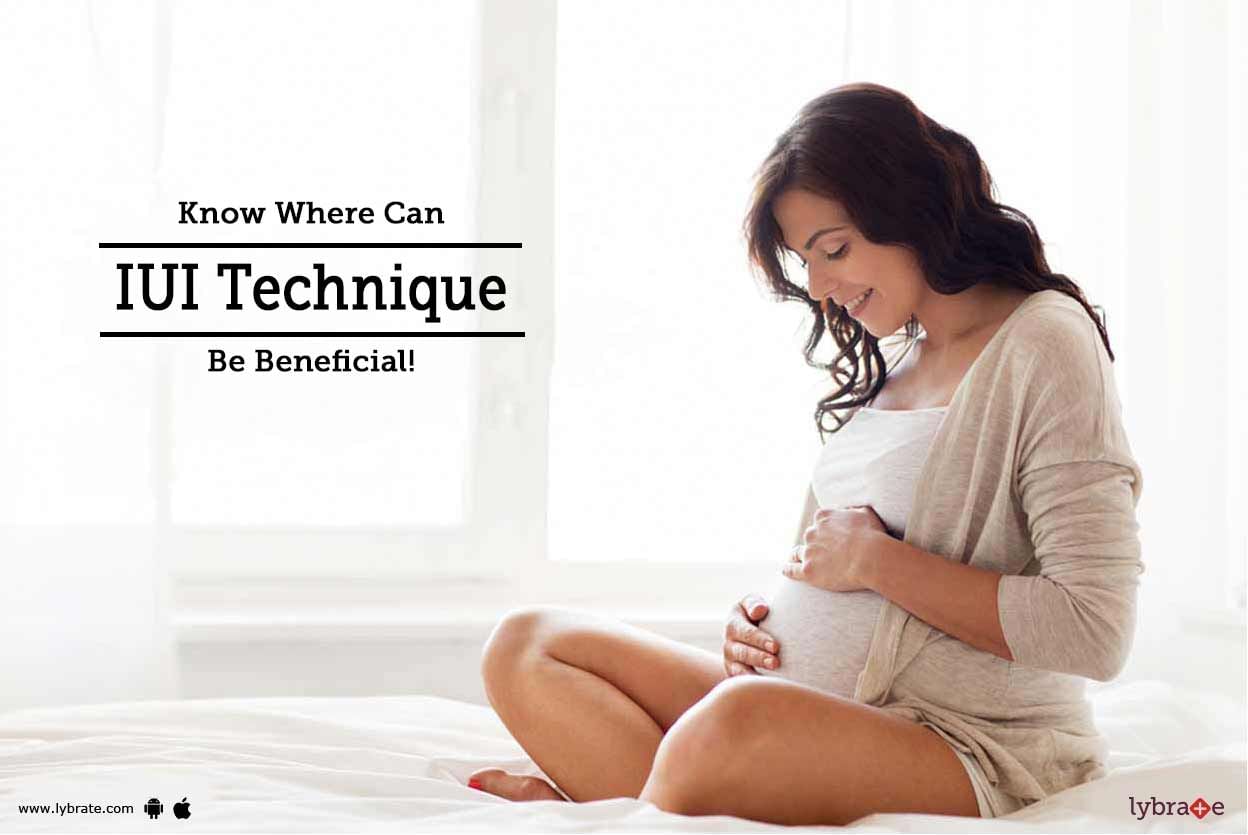 Know Where Can IUI Technique Be Beneficial!