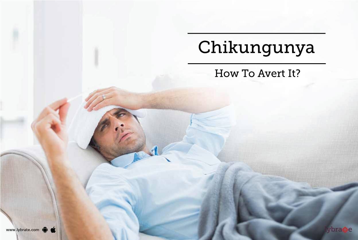 Chikungunya - How To Avert It?