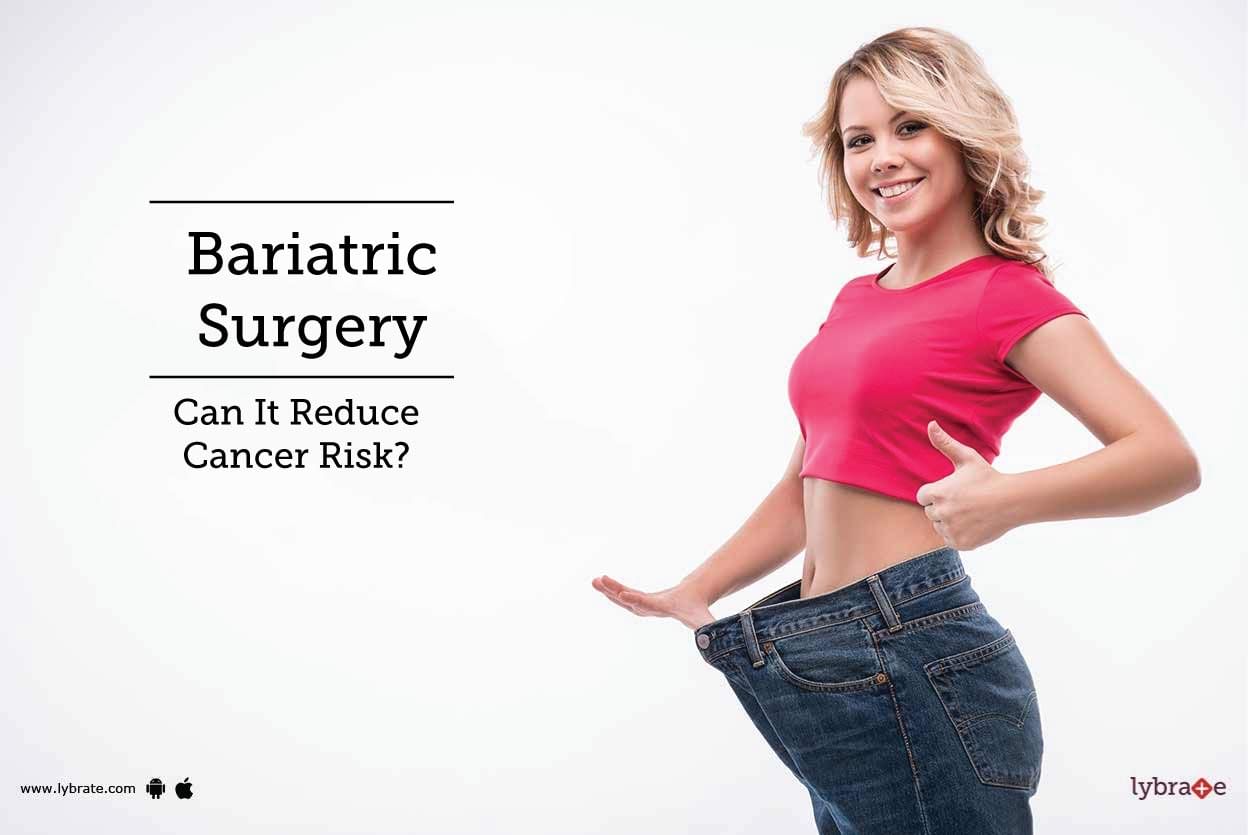 Bariatric Surgery - Can It Reduce Cancer Risk?