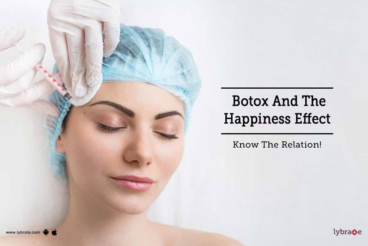 Botox And The Happiness Effect - Know The Relation!