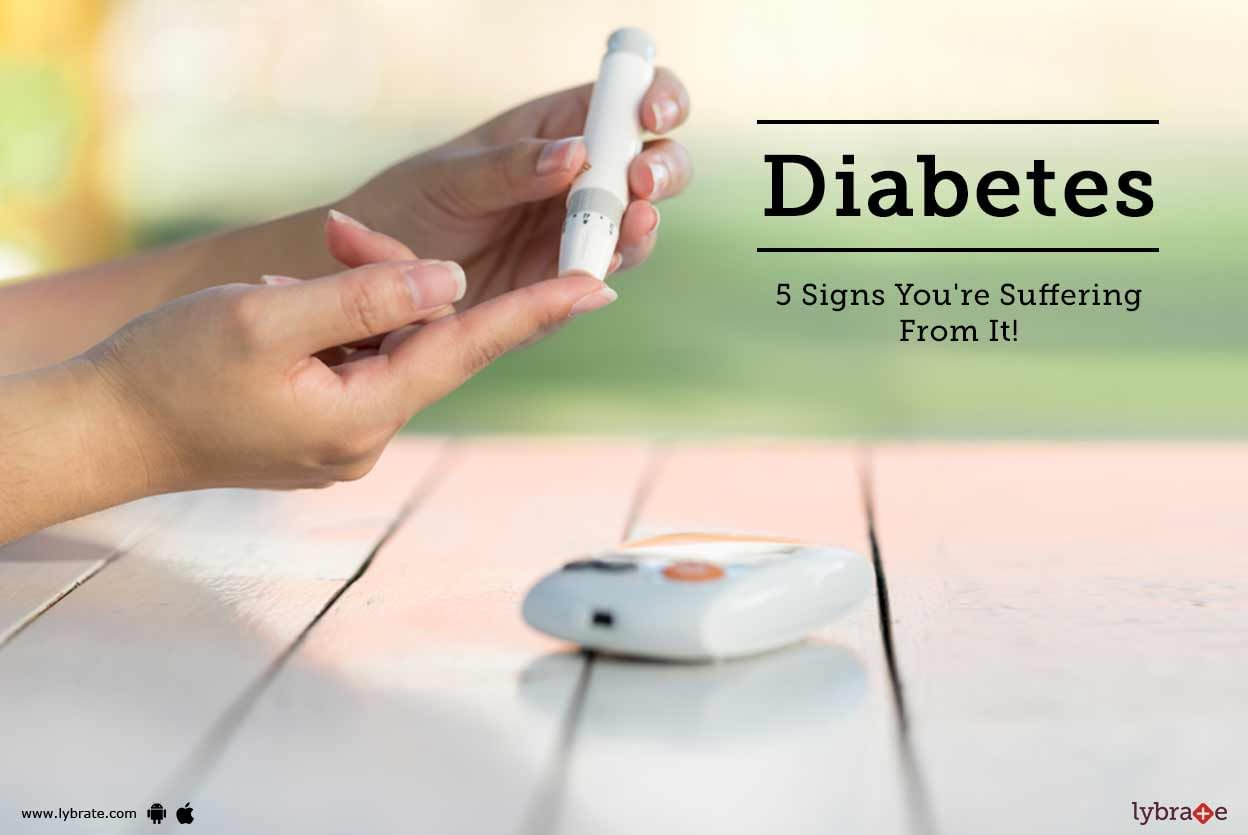 Diabetes - 5 Signs You're Suffering From It!