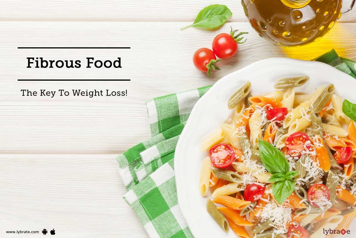 Fibrous Food - The Key To Weight Loss!