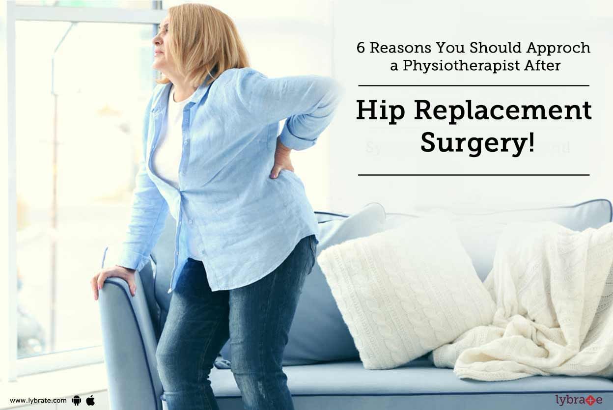 6 Reasons You Should Approach A Physiotherapist After Hip Replacement Surgery!