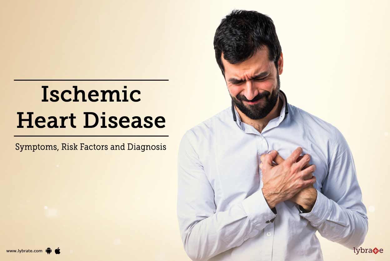Ischemic Heart Disease - Symptoms, Risk Factors and Diagnosis