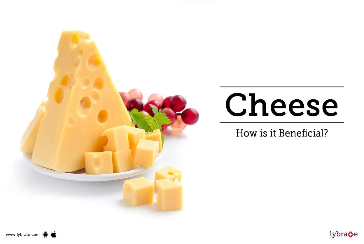 Cheese - How is it Beneficial?