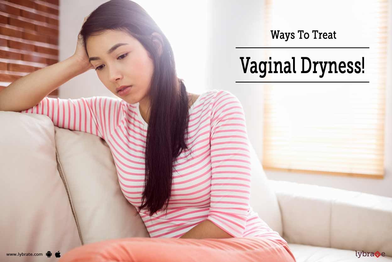Ways To Treat Vaginal Dryness!