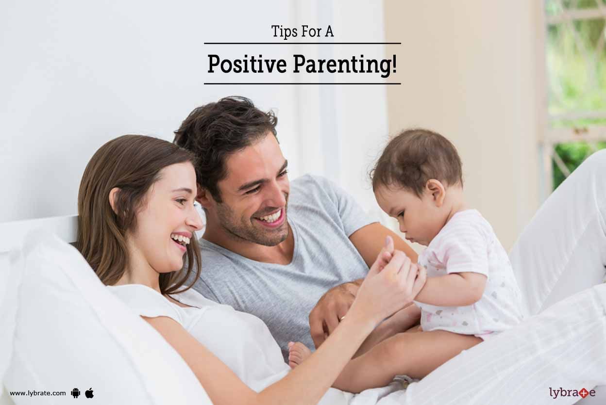 Tips For A Positive Parenting!