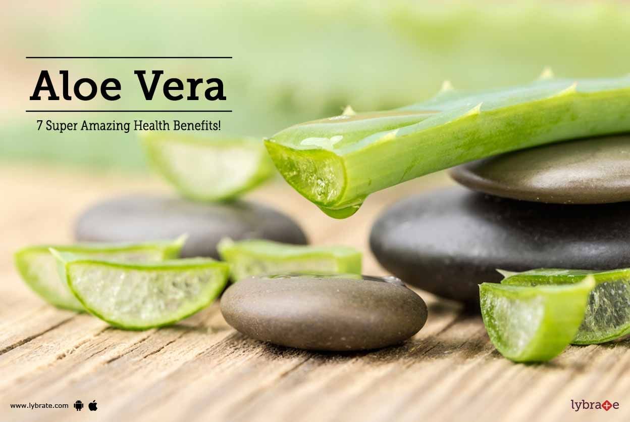 Aloe Vera - 7 Super Amazing Health Benefits!