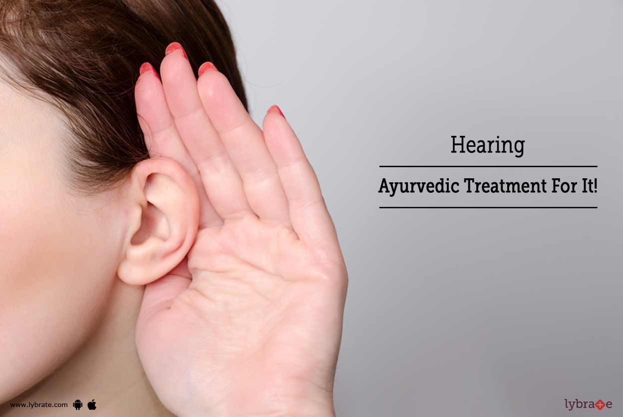 Hearing - Ayurvedic Treatment For It!