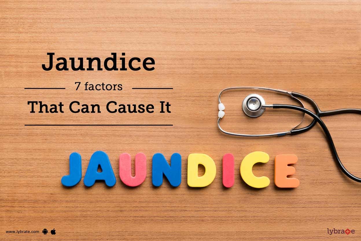 Jaundice - 7 Factors That Can Cause It