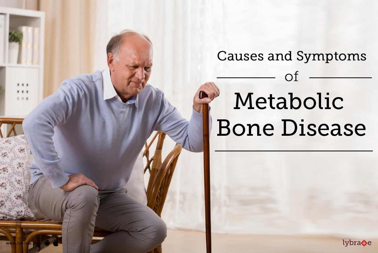 Causes and Symptoms of Metabolic Bone Disease