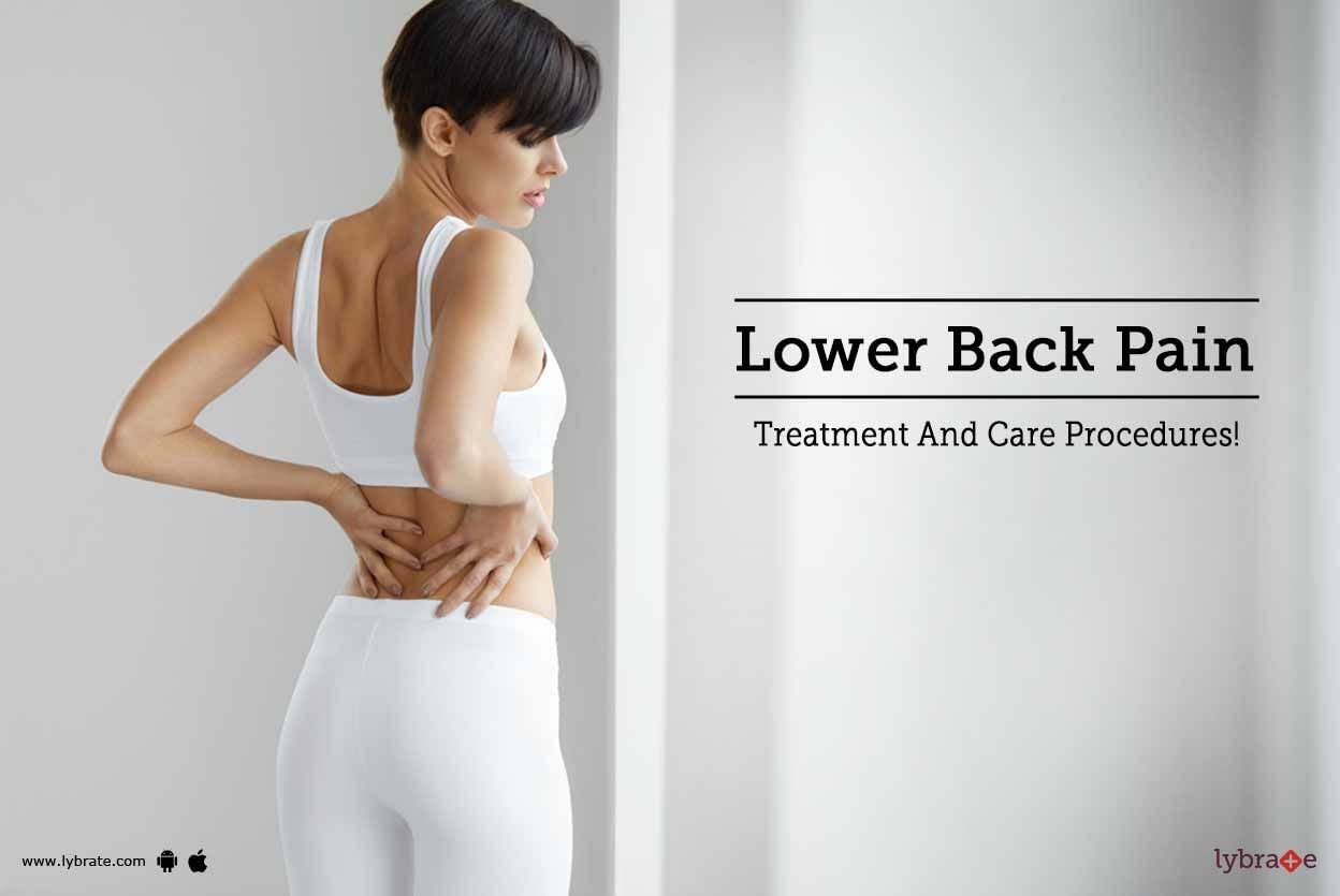 Lower Back Pain - Treatment And Care Procedures!