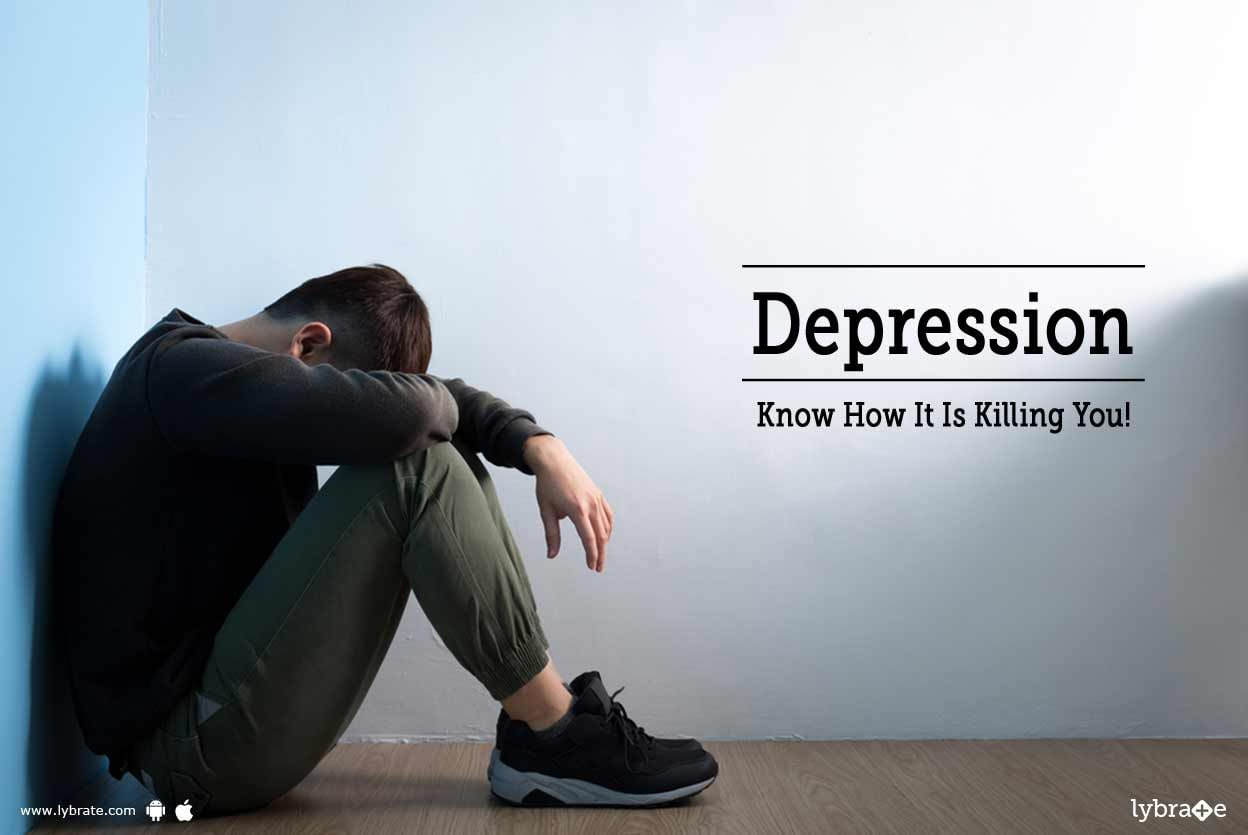 Depression - Know How It Is Killing You!