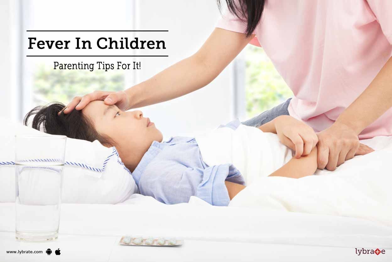 Fever In Children - Parenting Tips For It!
