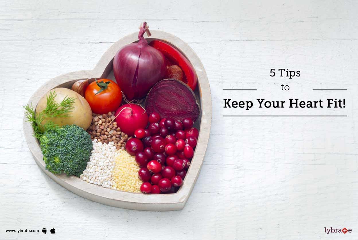 5 Tips to Keep Your Heart Fit!
