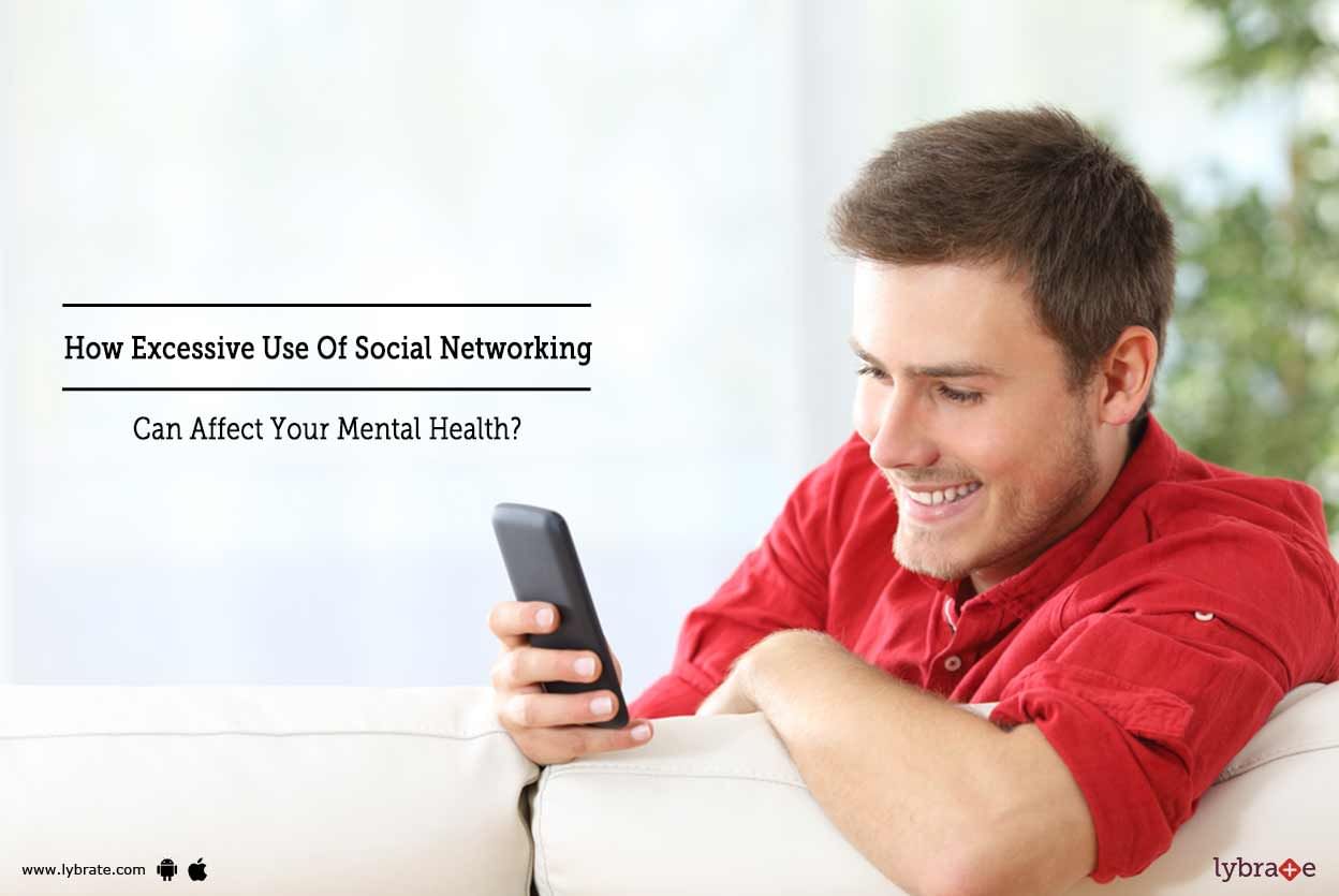 How Excessive Use Of Social Networking Can Affect Your Mental Health?