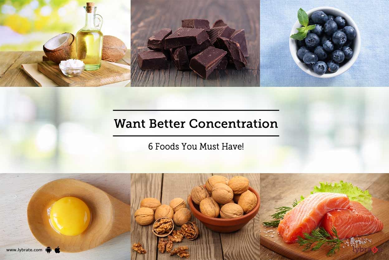 Want Better Concentration - 6 Foods You Must Have!