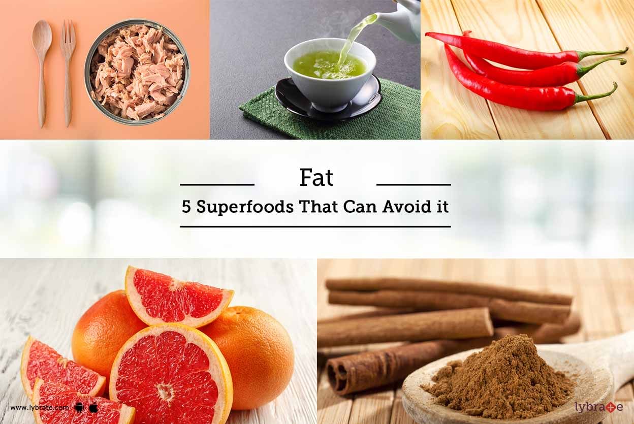 Fat - 5 Superfoods That Can Avoid it