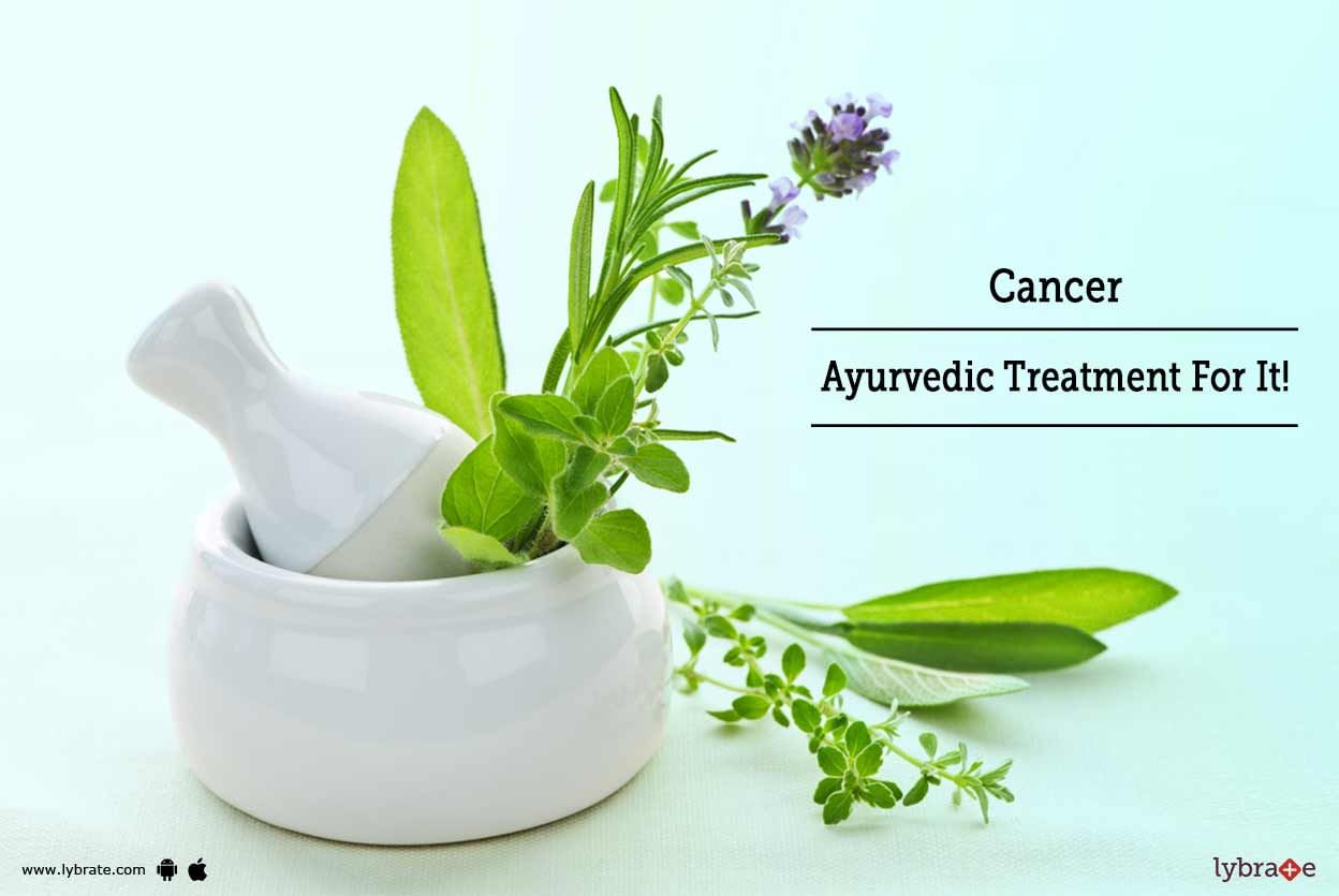 Cancer - Ayurvedic Treatment For It!