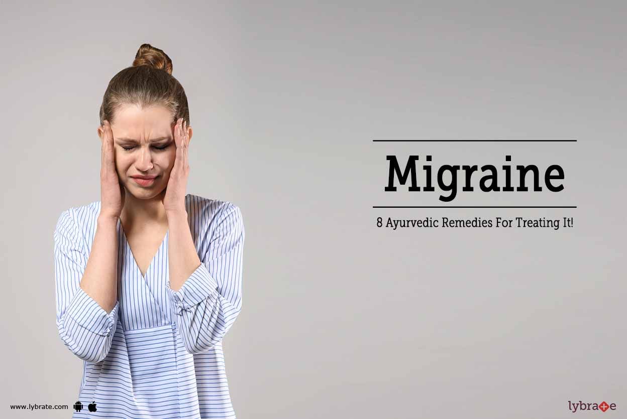 Migraine - 8 Ayurvedic Remedies For Treating It!