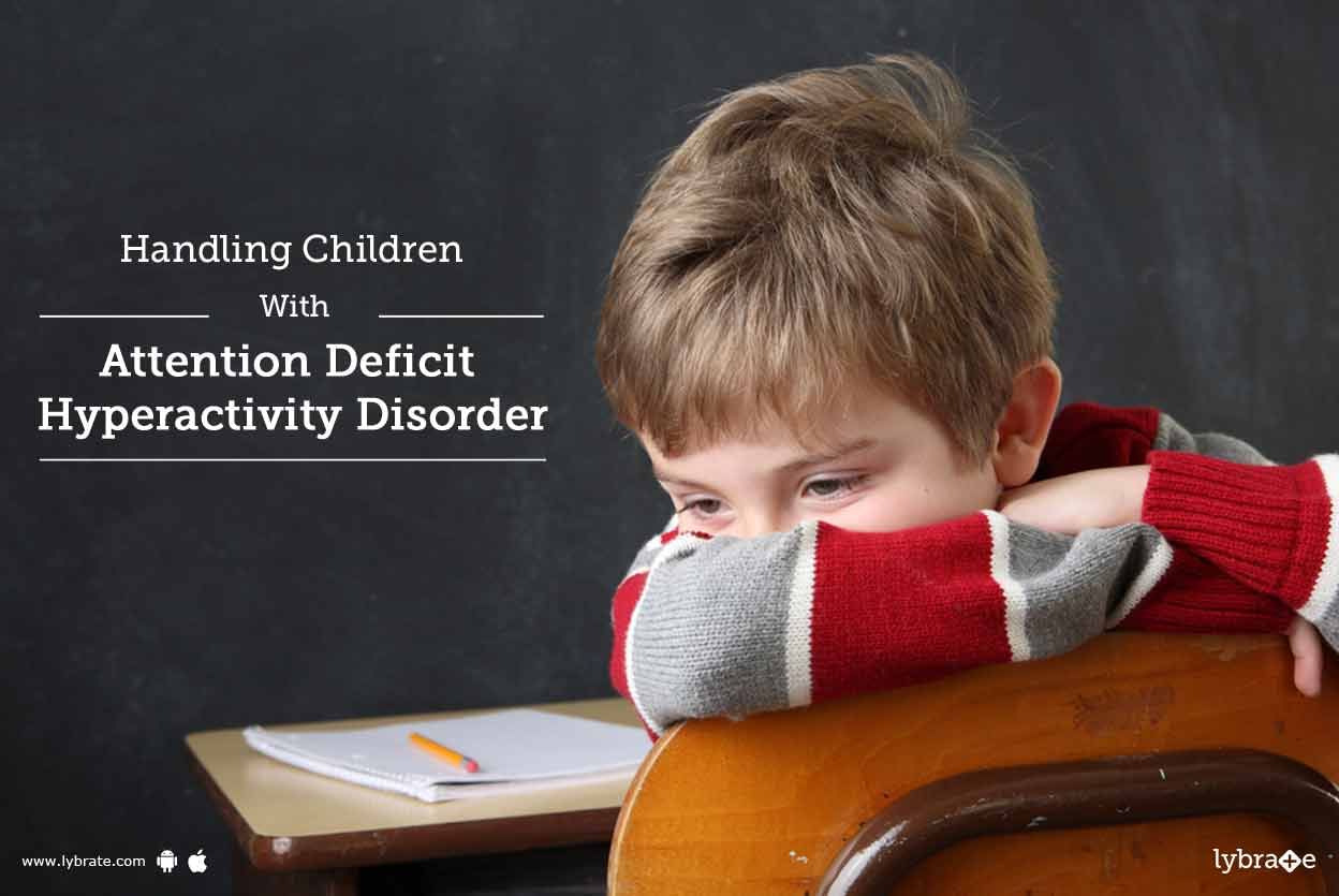 Handling Children With Attention Deficit Hyperactivity Disorder