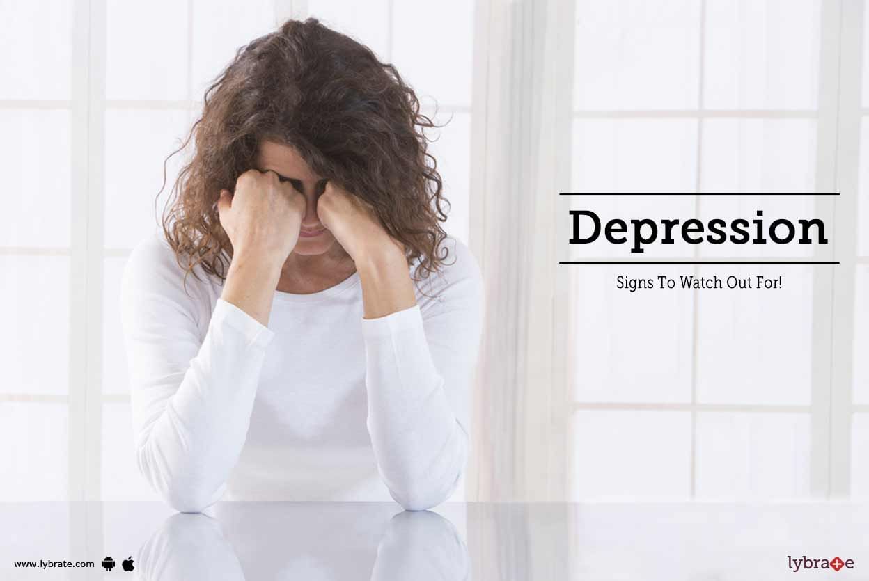 Depression - Signs To Watch Out For!