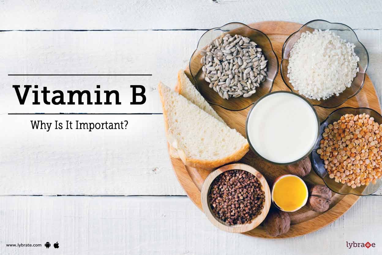 Vitamin B - Why Is It Important?