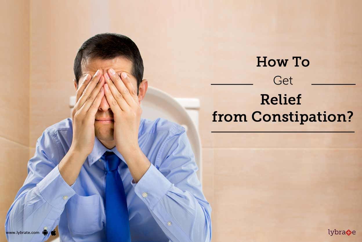How to Get Relief from Constipation?