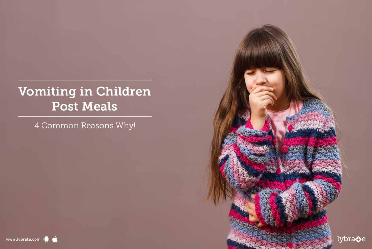 Vomiting in Children Post Meals - 4 Common Reasons Why!