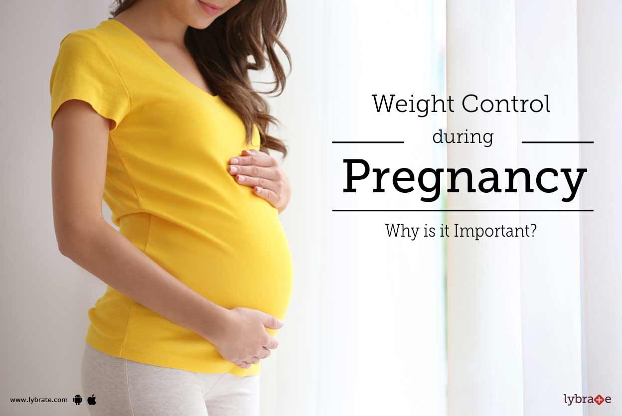 Weight Control During Pregnancy - Why is it Important?