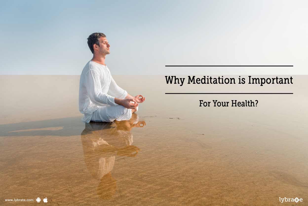 Why Meditation Is Important For Your Health?