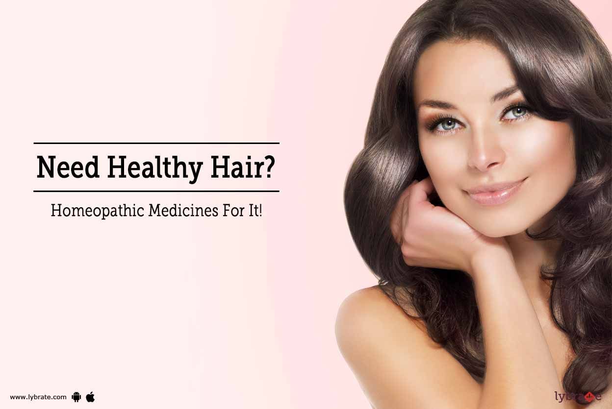 Need Healthy Hair? Homeopathic Medicines For It!