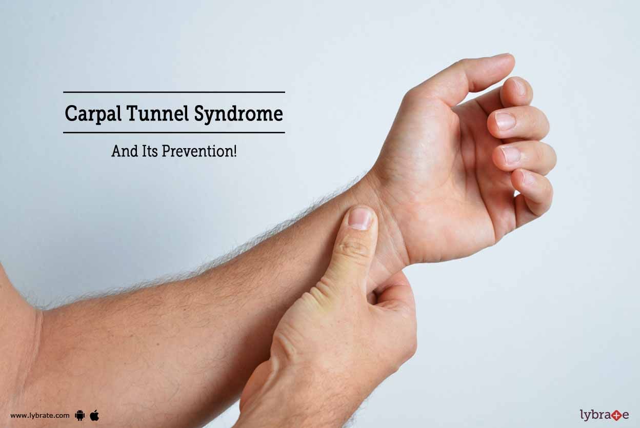 Carpal Tunnel Syndrome And Its Prevention!