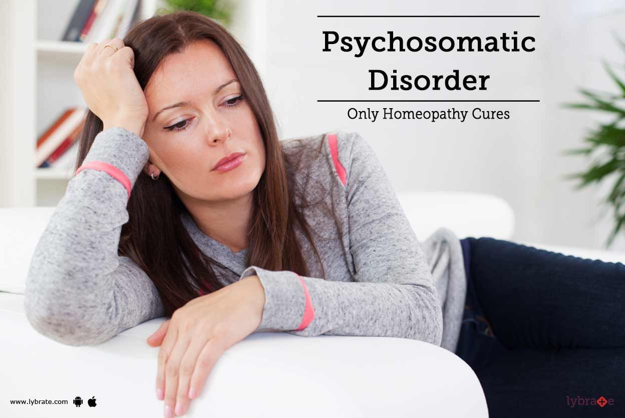 Psychosomatic Disorder - Only Homeopathy Cures