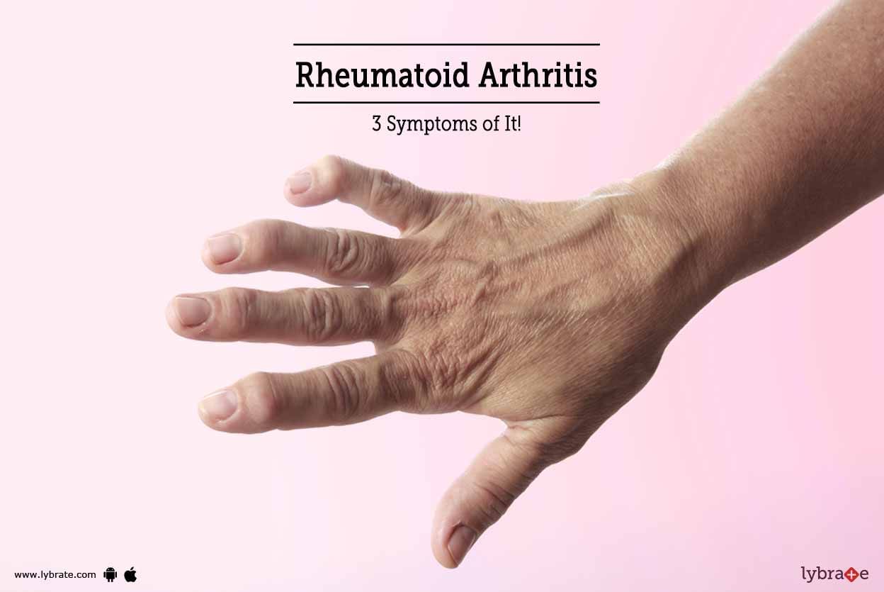Rheumatoid Arthritis - 3 Symptoms Of It!