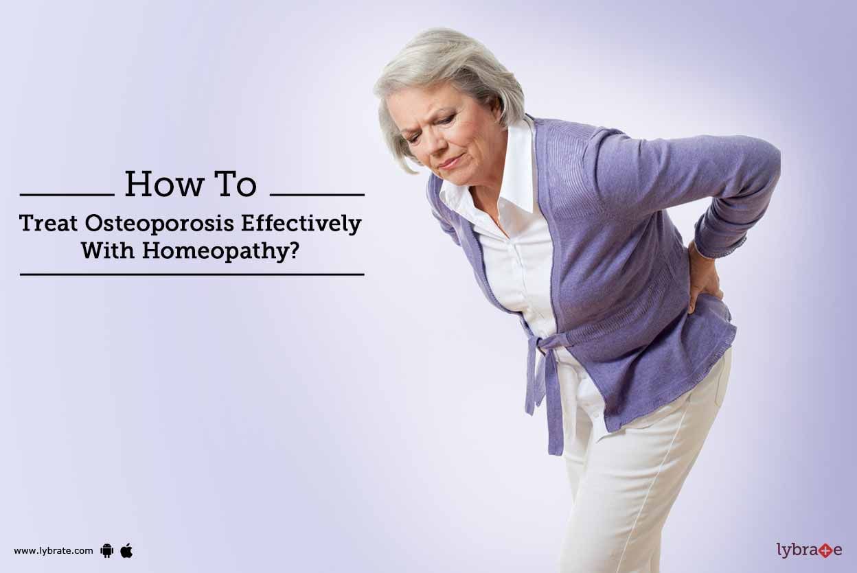 How To Treat Osteoporosis Effectively With Homeopathy?