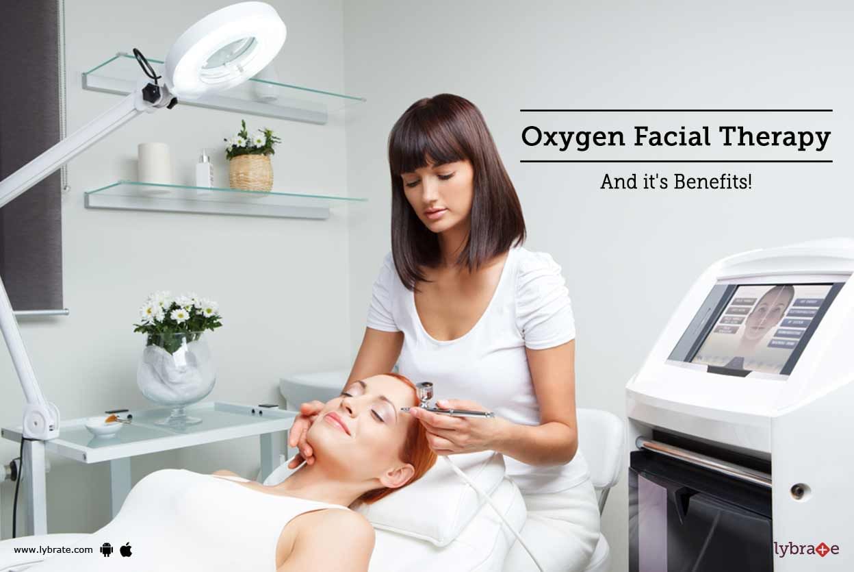 Oxygen Facial Therapy And it's Benefits!