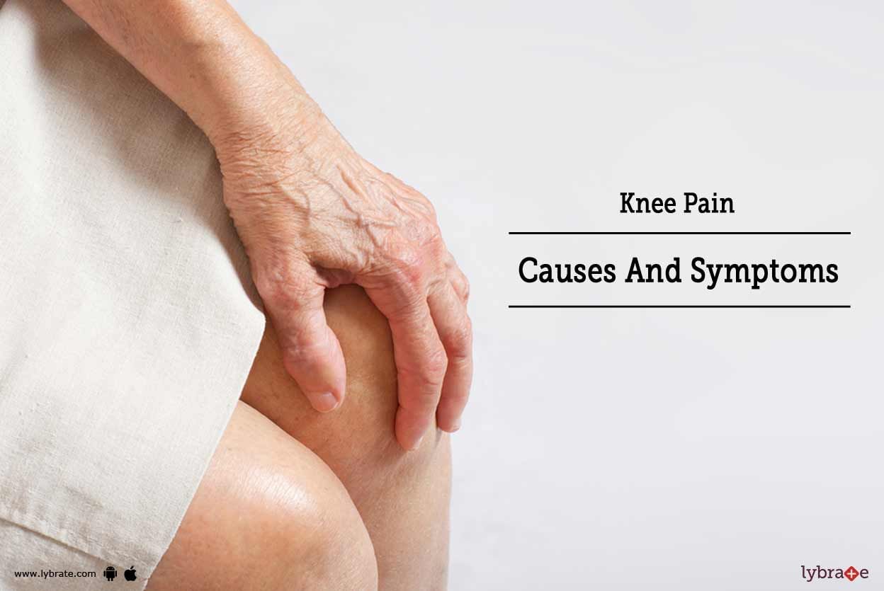 Knee Pain - Causes And Symptoms