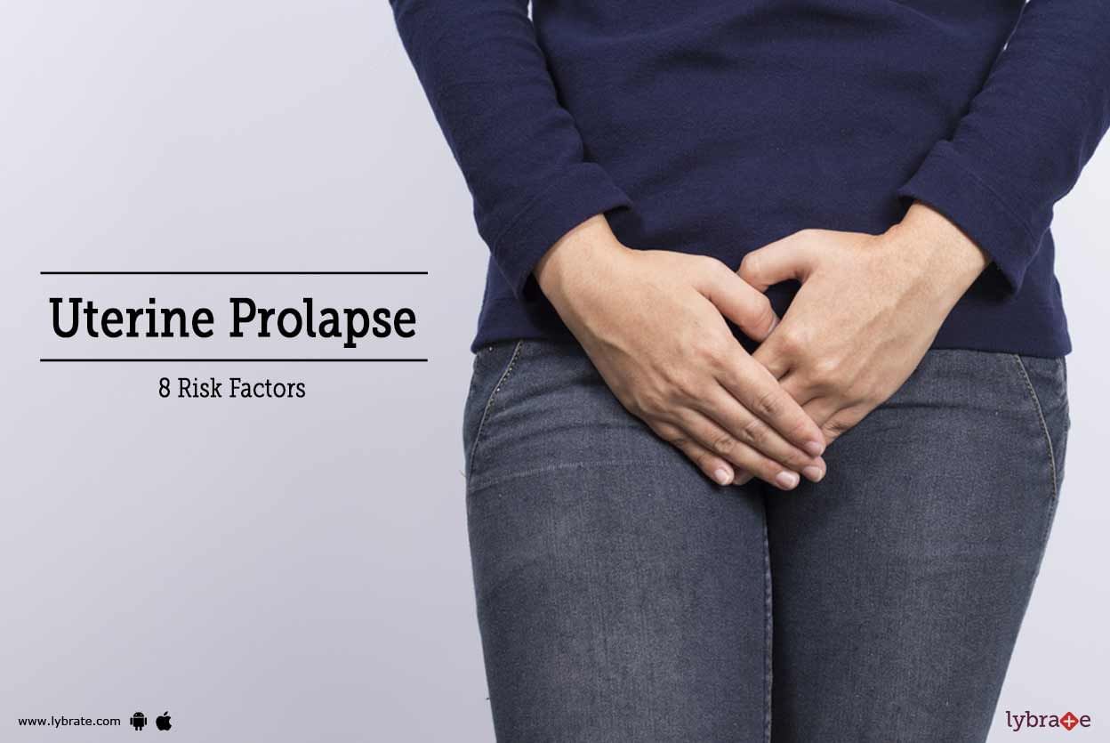 Uterine Prolapse - 8 Risk Factors