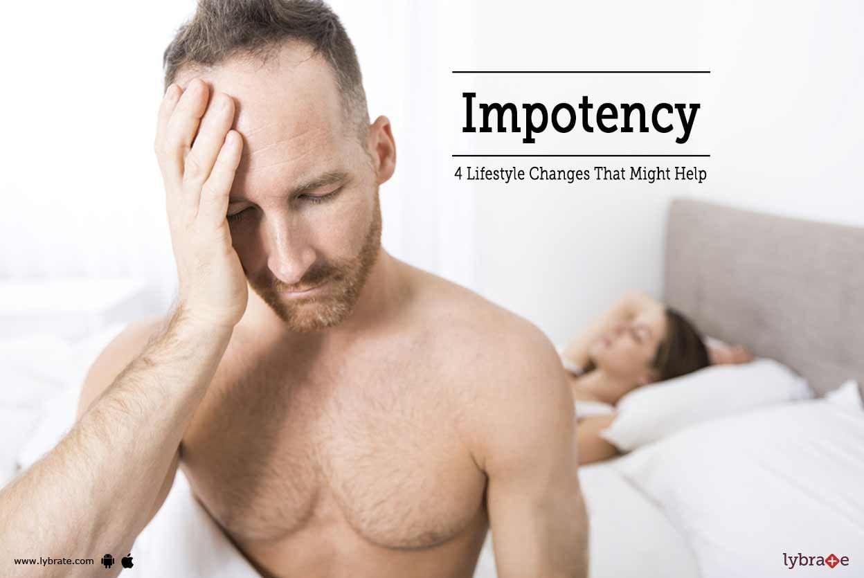 Impotency - 4 Lifestyle Changes That Might Help