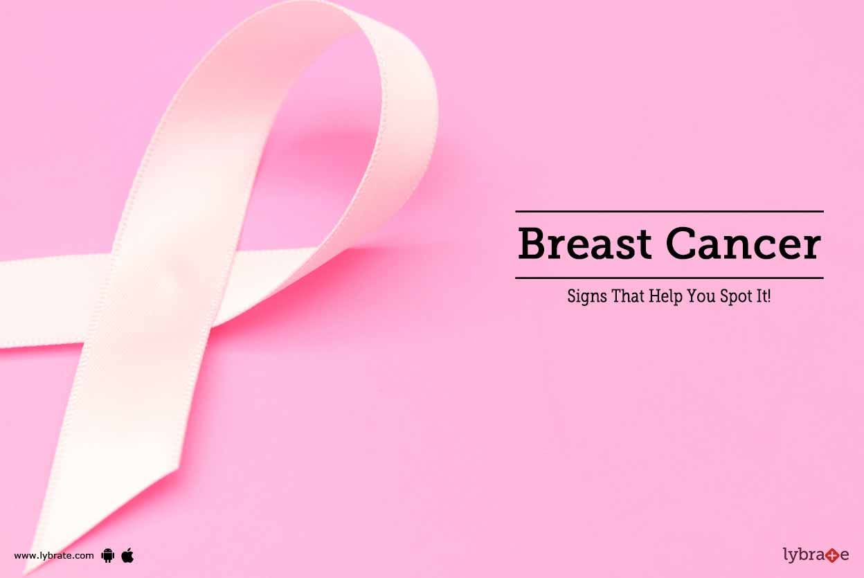 Breast Cancer - Signs That Help You Spot It!