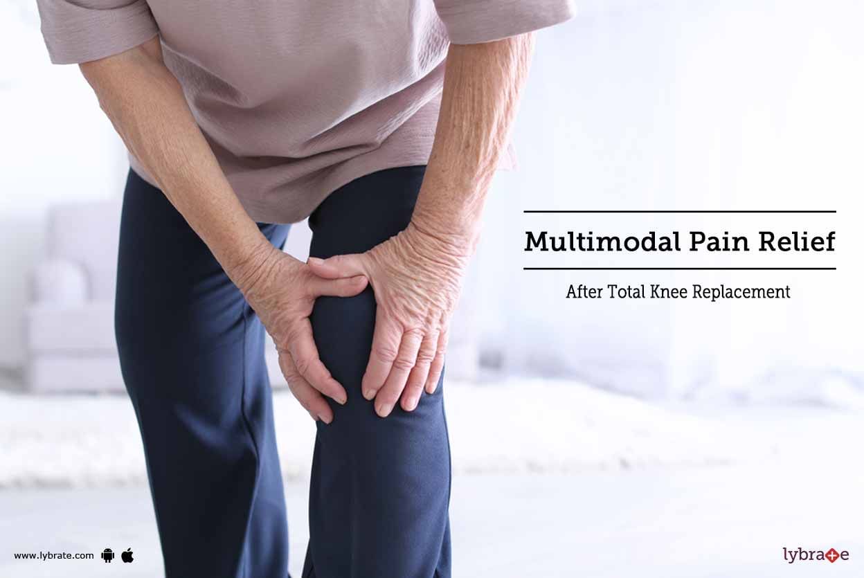Multimodal Pain Relief After Total Knee Replacement