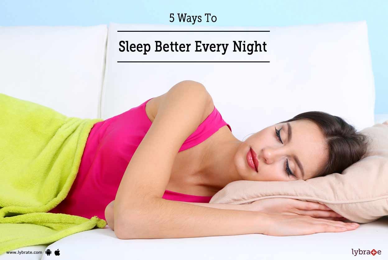 5 Ways To Sleep Better Every Night