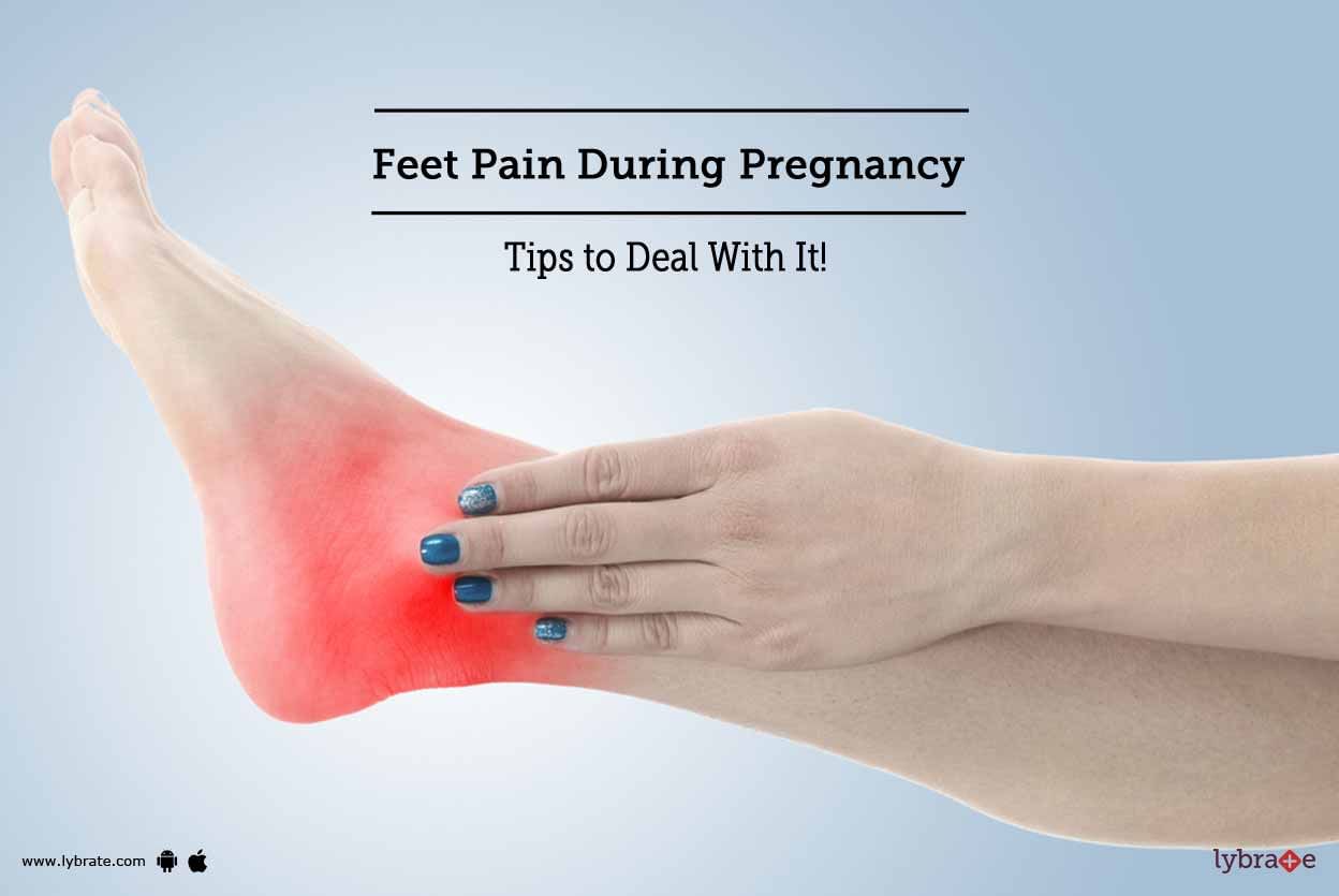 Feet Pain During Pregnancy - Tips to Deal With It!