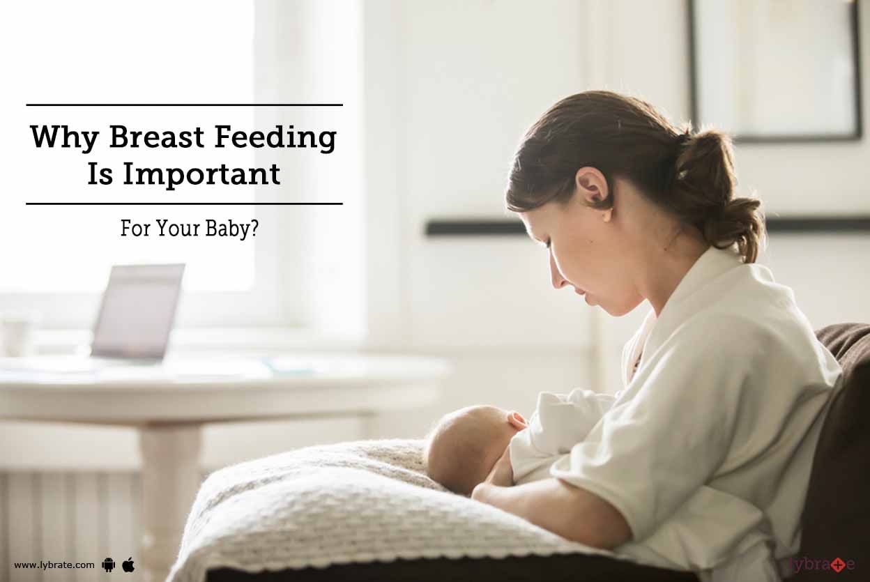 Why Breast Feeding Is Important For Your Baby?