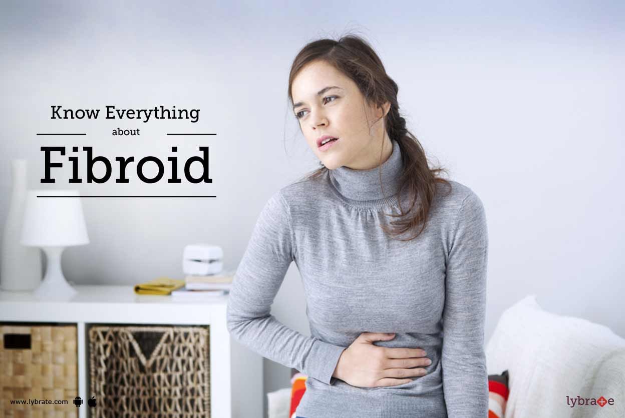 Know Everything About Fibroid