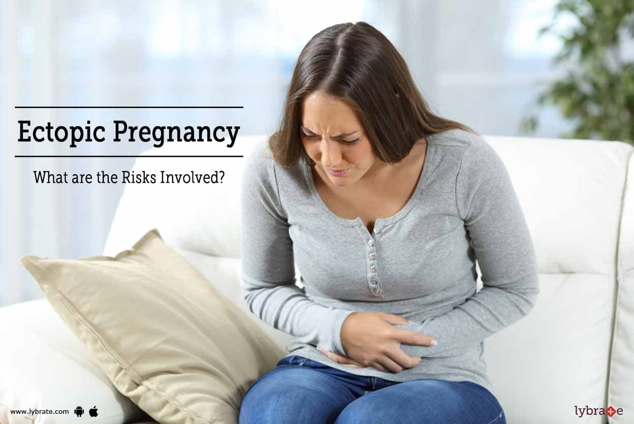 Ectopic Pregnancy - What are the Risks Involved?