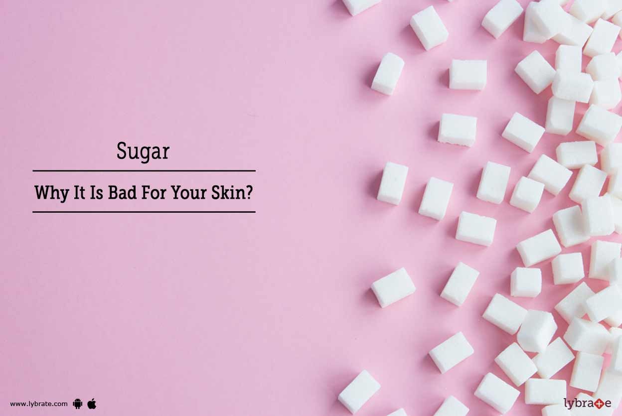 Sugar - Why It Is Bad For Your Skin?